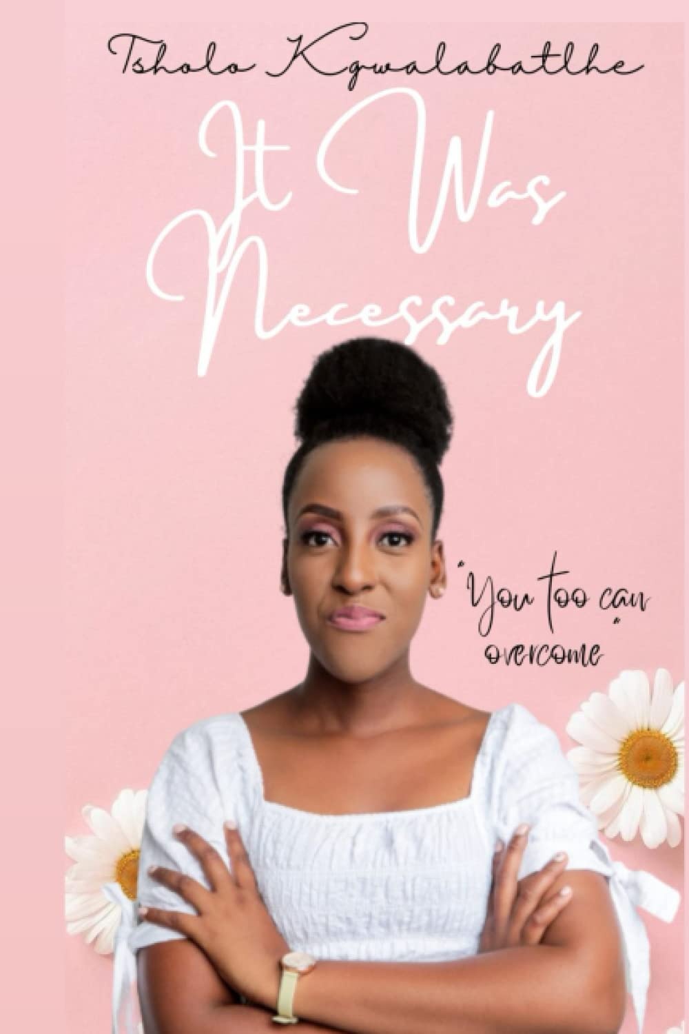 It Was Necessary — by Tsholo Kgwalabatlhe